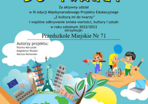 Certyfikat "Z kulturą mi do twarzy" dla Przedszkola Miejskiego Nr 71 za aktywny udział w projekcie i wspólne odkrywanie świata wartości, kultury i sztuki w roku szkolnym 2022/2023.