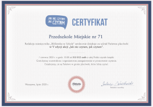 Certyfikat dla Przedszkola Miejskiego Nr 71 za udział w V edycji akcji "Jak nie czytam, jak czytam" zorganizowanej przez miesięcznik "Biblioteka w Szkole"