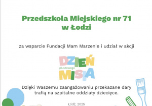 Podziękowanie od Fundacji "Mama marzenie" dla Przedszkola Miejskiego Nr 71 za zaangażowanie w akcję zbiórki dla dzieci z łódzkich szpitali.
